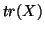 ${\rm tr}(X)$