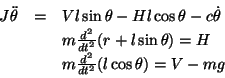 \begin{displaymath}\begin{array}{rcl}
J \ddot{\theta} & = & V l \sin\theta - H ...
... \\
&& m \frac{d^2}{dt^2} (l \cos\theta) = V - mg
\end{array}\end{displaymath}