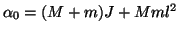 $\alpha_0 = (M+m)J+Mml^2$