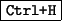 \fbox{\tt Ctrl+H}